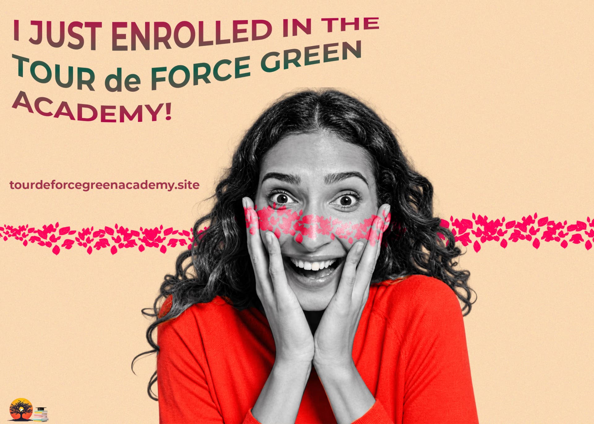 I just enrolled in the Tour de Force Green Academy poster